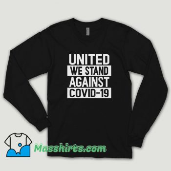 United We Stand Against Covid Long Sleeve Shirt