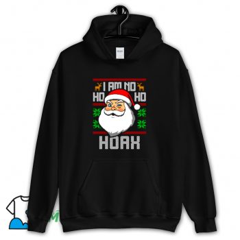 I Am No Ho Ho Hoax Hoodie Streetwear
