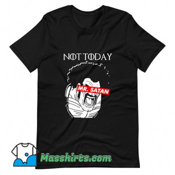Official Not Today Mr. Satan T Shirt Design