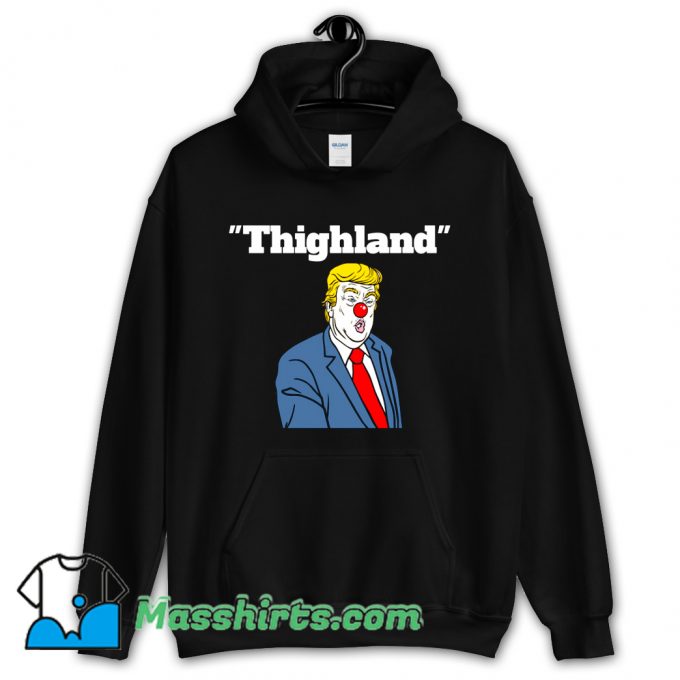 Trump Thighland Hoodie Streetwear