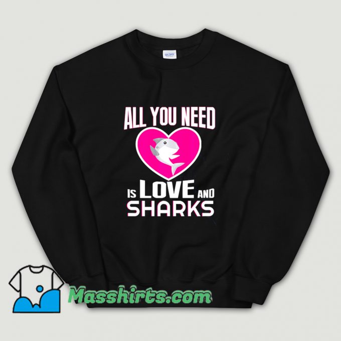 Original All You Need Is Love & Sharks Sweatshirt
