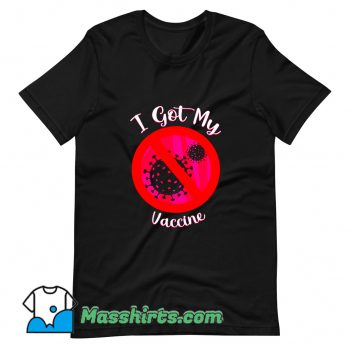 Funny I Got My Vaccine T Shirt Design