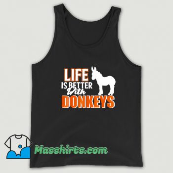 Life Is Better With Donkeys Tank Top