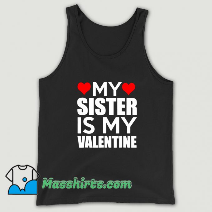 Vintage My Sister Is My Valentine Tank Top