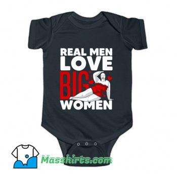 Real Men Love Big Women Baby Onesie