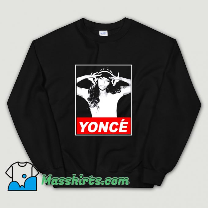 Original Beyonce Yonce Obey Sweatshirt