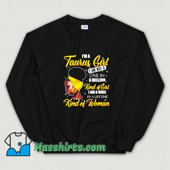 Taurus Girls Not A One Million Kind Of Woman Sweatshirt