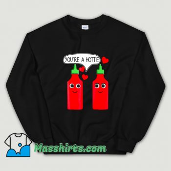 Funny Valentine Day You’re A Hottie Sweatshirt