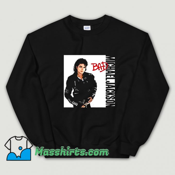 Cool Michael Jackson Bad Singer Sweatshirt