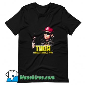 Cool Tyga Careless World Tour T Shirt Design