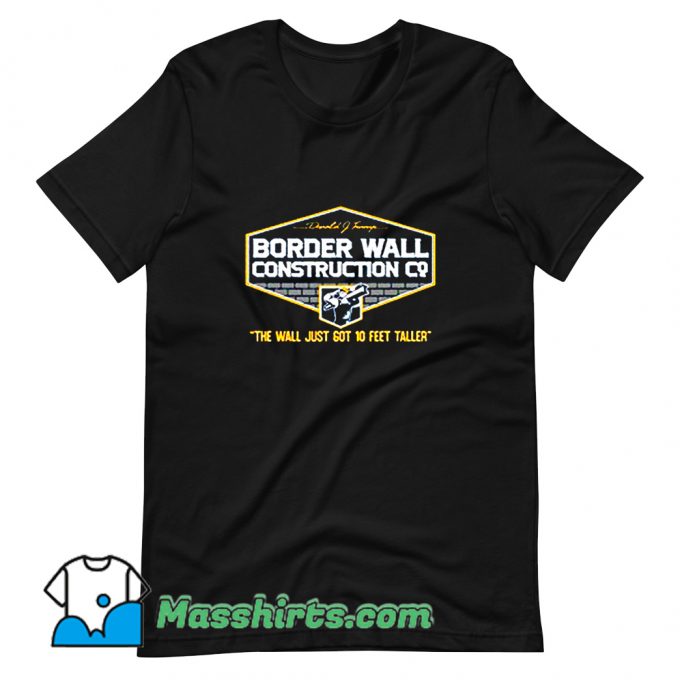 Funny Border Wall Construction Trump T Shirt Design