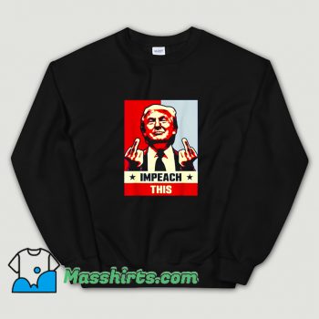 Donald Trump Republican Impeach This Sweatshirt