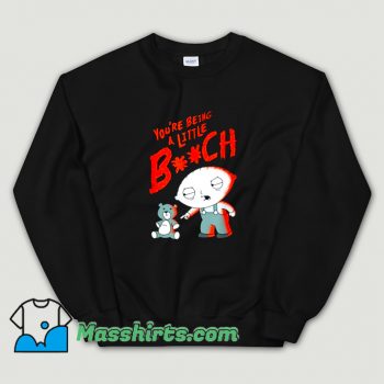Classic Family Guy Stewie Being A Little B Sweatshirt