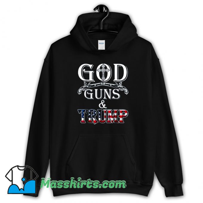 2nd Amendment God Guns And Trump Hoodie Streetwear