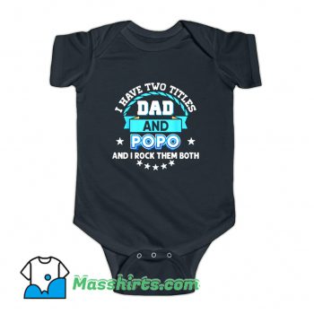 I Have Two Titles Dad Baby Onesie