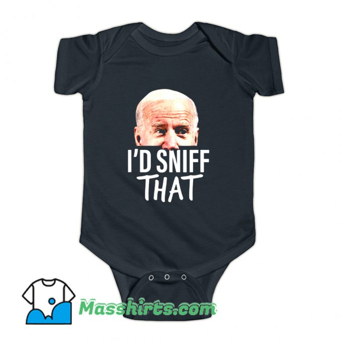 I'd Sniff That Anti Joe Biden Baby Onesie