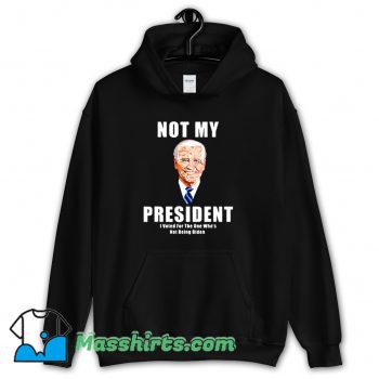 Joe Biden Not My President Hoodie Streetwear