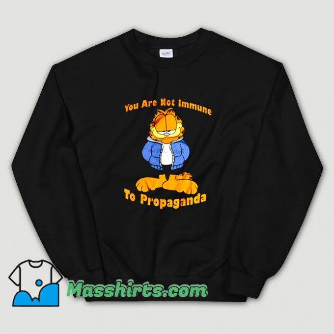 Original You Are Not Immune To Propaganda Garfield Sweatshirt
