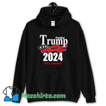 President Trump Save America 2024 Hoodie Streetwear