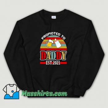 Cheap Promoted To Daddy 2021 Sweatshirt