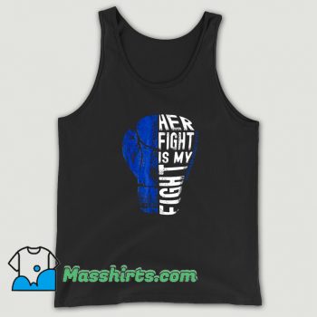 Best Her Fight Is My Fight Tank Top