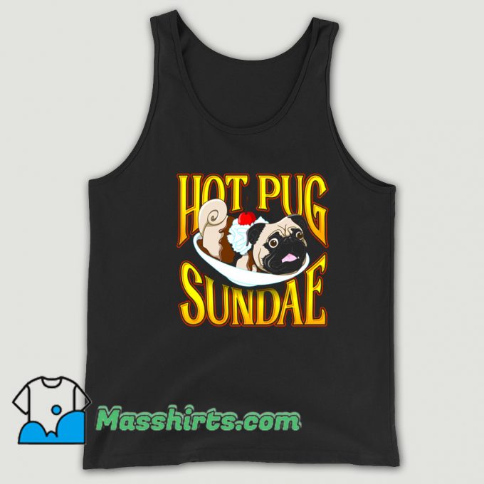 Funny Hot Pug Sundae Tank Top