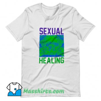 Sexual Healing Cute T Shirt Design