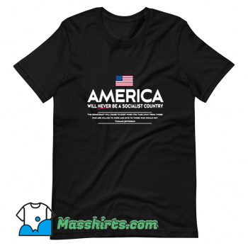 America Will Never Be A Socialist Country T Shirt Design