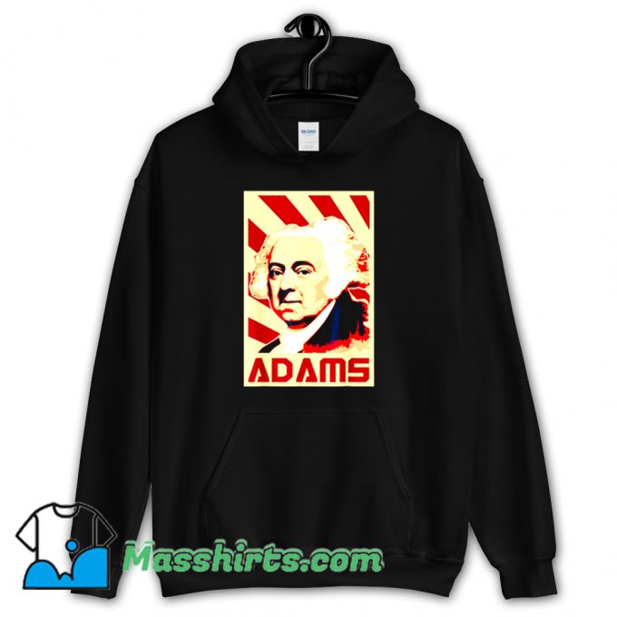 Cool John Adams Retro Propaganda Hoodie Streetwear