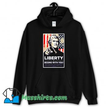 Cool Thomas Jefferson Liberty Begins With You Hoodie Streetwear