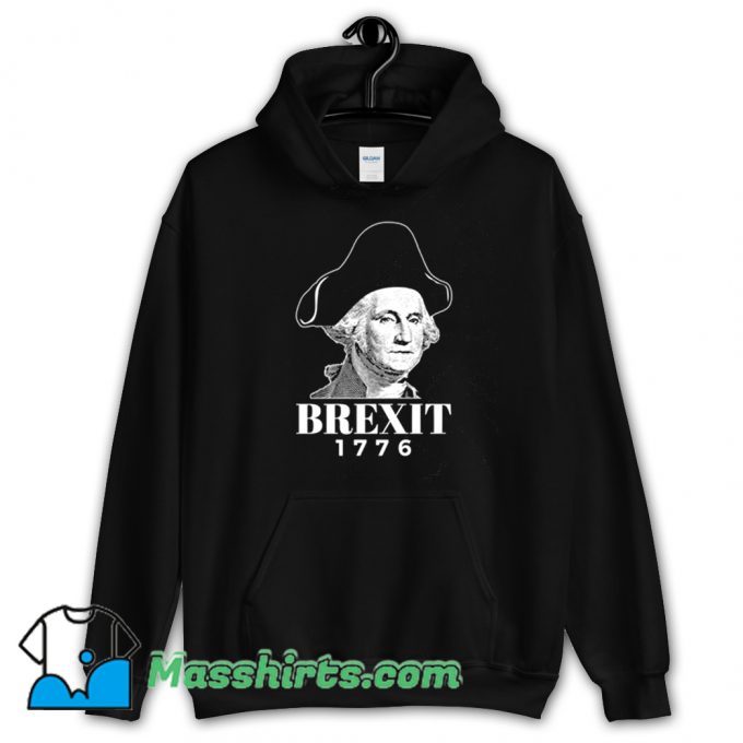 George Washington Brexit 1776 Hoodie Streetwear