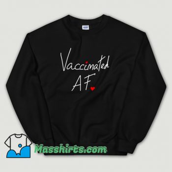 Vaccinated Af Heart Classic Sweatshirt