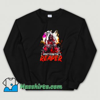Awesome Dont Fear The Reaper Grim Sweatshirt