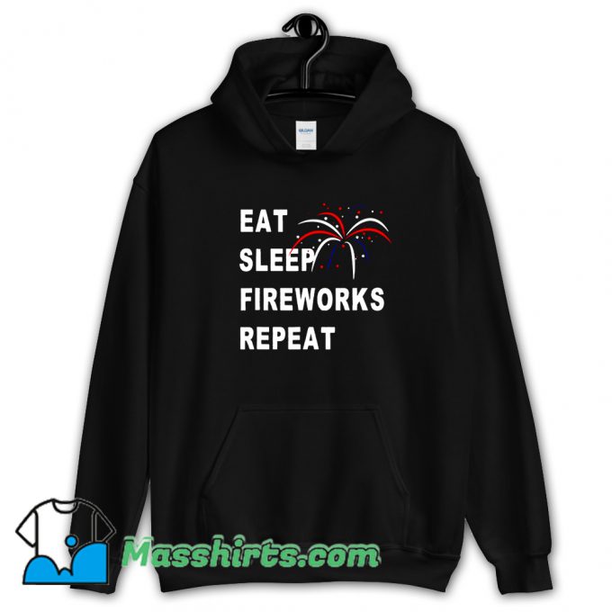 Best Eat Sleep Fireworks Repeat 4Th Of July Hoodie Streetwear