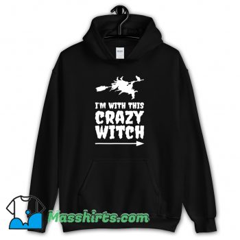 Best Im With This Crazy Witch Halloween Hoodie Streetwear