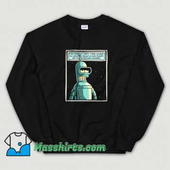 Cheap Futurama Ill Build My Own Planet Sweatshirt