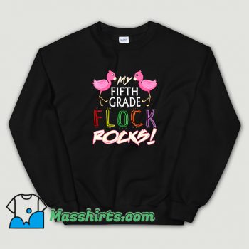 Classic My Fifth Grade Flock Rocks Sweatshirt