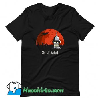 Cool Futurama Drunk Robot T Shirt Design