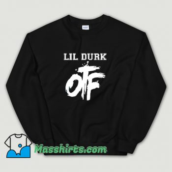 Cool Lil Durk Otf Rapper Sweatshirt