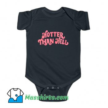 Cute Hotter Than Hell Baby Onesie