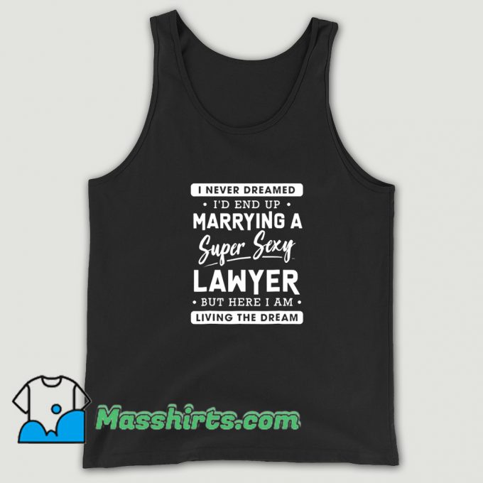 I Never Dreamed Lawyer Wife Tank Top
