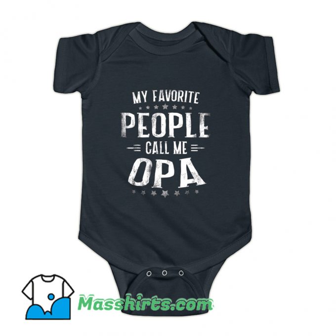 My Favorite People Call Me Opa Baby Onesie