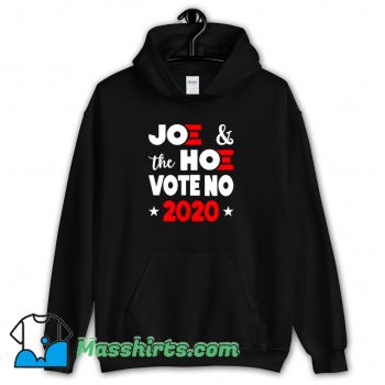 Awesome Joe and The Hoe Vote No 2020 Hoodie Streetwear