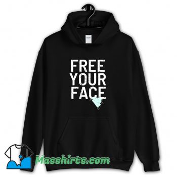 Best Free Your Face Anti Mask Hoodie Streetwear