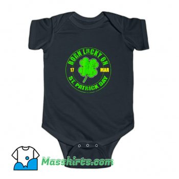 Born Lucky On 17 March St. Patricks Day Baby Onesie