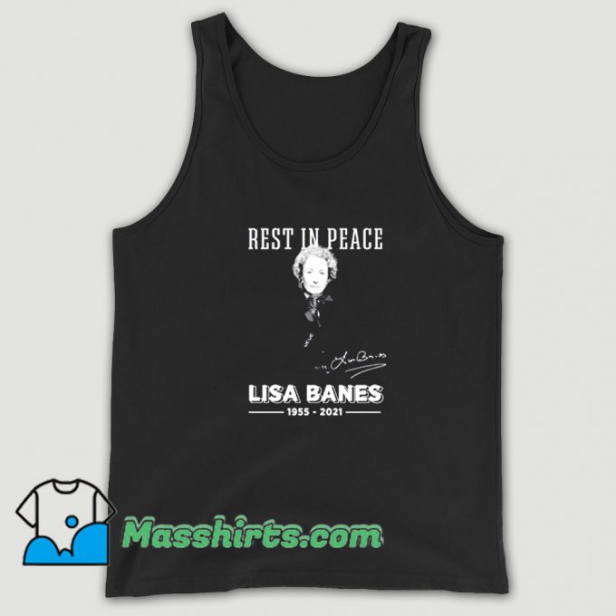 Cheap Rest In Peace Lisa Banes 1955 2021 Tank Top