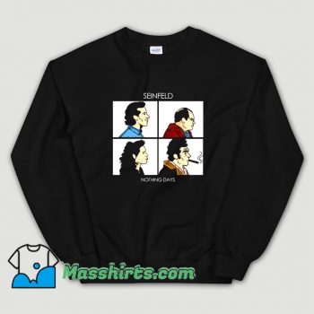 Classic Nothing Days Seinfeld Comedy Sweatshirt
