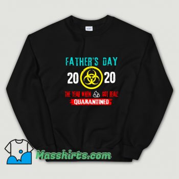 Classic Style Father Day 2020 Quarantined Sweatshirt