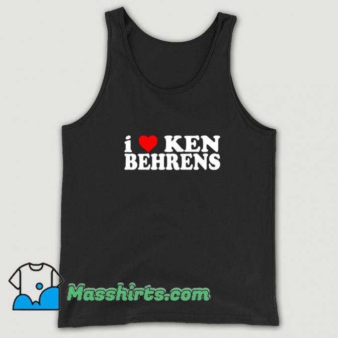 Cool I Love Ken Behrens Tank Top