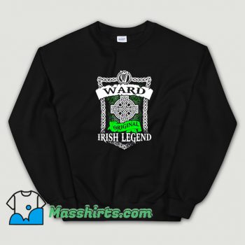 Cute Ward Original Irish Legend Sweatshirt